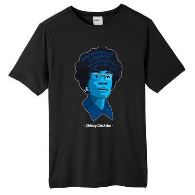 Congress Famous Black Quote Shirley Chisholm Gift Tall Fusion ChromaSoft Performance T-Shirt