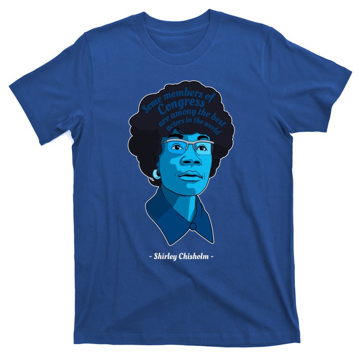 Congress Famous Black Quote Shirley Chisholm Gift T-Shirt