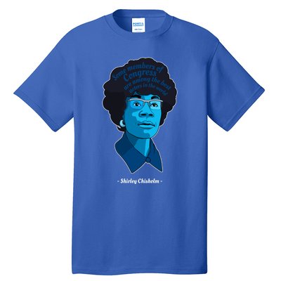 Congress Famous Black Quote Shirley Chisholm Gift Tall T-Shirt