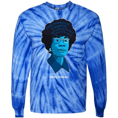 Congress Famous Black Quote Shirley Chisholm Gift Tie-Dye Long Sleeve Shirt