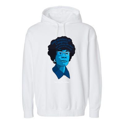 Congress Famous Black Quote Shirley Chisholm Gift Garment-Dyed Fleece Hoodie