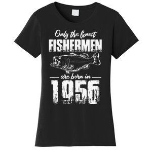 Cute Fishing Birthday Only The Finest Fishermen Are Born In 1956 Women's T-Shirt