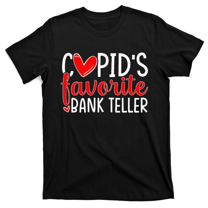 CupidS Favorite Bank Teller Funny Hearts ValentineS Day T-Shirt