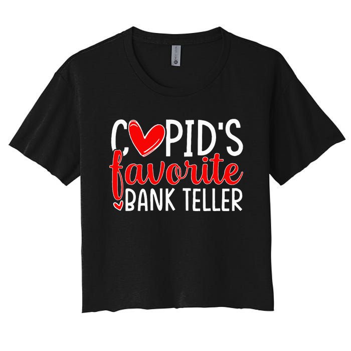 CupidS Favorite Bank Teller Funny Hearts ValentineS Day Women's Crop Top Tee