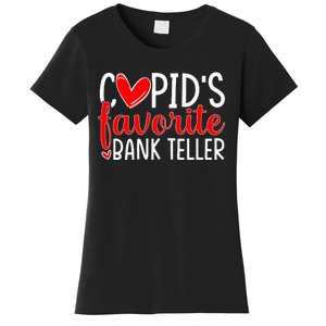 CupidS Favorite Bank Teller Funny Hearts ValentineS Day Women's T-Shirt