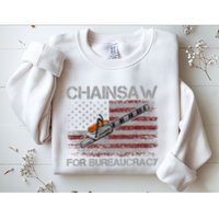Chainsaw For Bureaucracy American Flag Chainsaw Sweatshirt