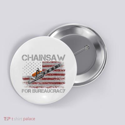 Chainsaw For Bureaucracy American Flag Chainsaw Button