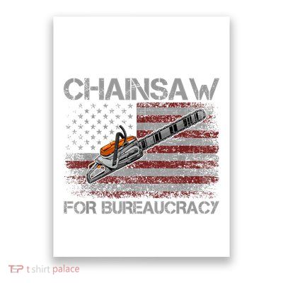 Chainsaw For Bureaucracy American Flag Chainsaw Poster