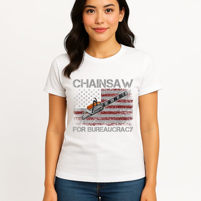 Chainsaw For Bureaucracy American Flag Chainsaw Womens T-Shirt