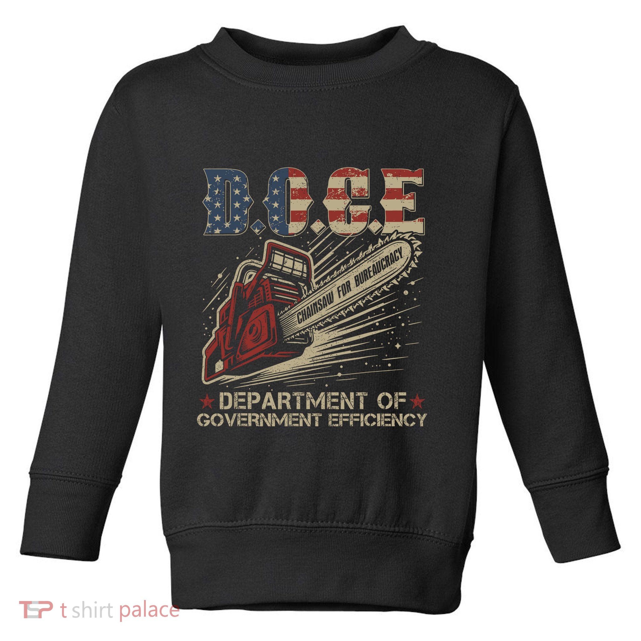 Chainsaw For Bureaucracy Funny D.O.G.E Doge Usa Flag Toddler Sweatshirt