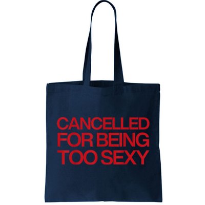 Cancelled For Being Too Sexy Tote Bag