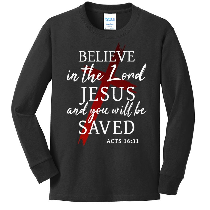 Christians Faith Believe In The Lord Jesus You Will Be Saved Kids Long Sleeve Shirt