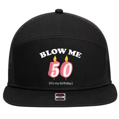 Cute Funny Blow Me It's My 50th Birthday 7 Panel Mesh Trucker Snapback Hat