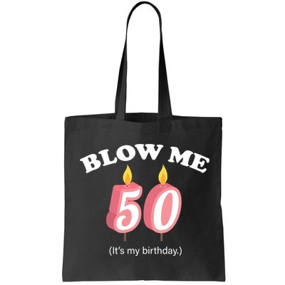 Cute Funny Blow Me It's My 50th Birthday Bag
