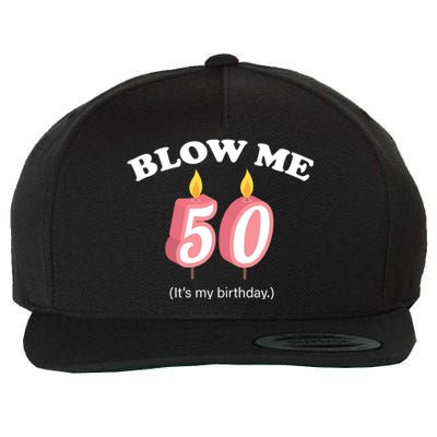 Cute Funny Blow Me It's My 50th Birthday Wool Snapback Cap