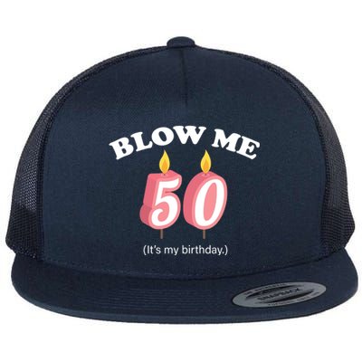 Cute Funny Blow Me It's My 50th Birthday Flat Bill Trucker Hat