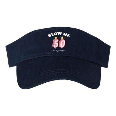 Cute Funny Blow Me It's My 50th Birthday Valucap Bio-Washed Visor