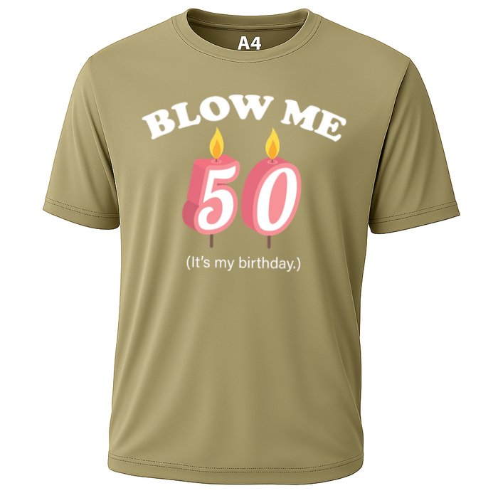 Cute Funny Blow Me It's My 50th Birthday Cooling Performance Crew T-Shirt