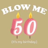Cute Funny Blow Me It's My 50th Birthday Cooling Performance Crew T-Shirt