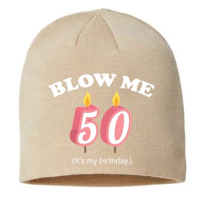 Cute Funny Blow Me It's My 50th Birthday Sustainable Beanie