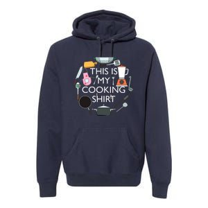 Cooking Funny Baking Hobby Cook Chef Premium Hoodie