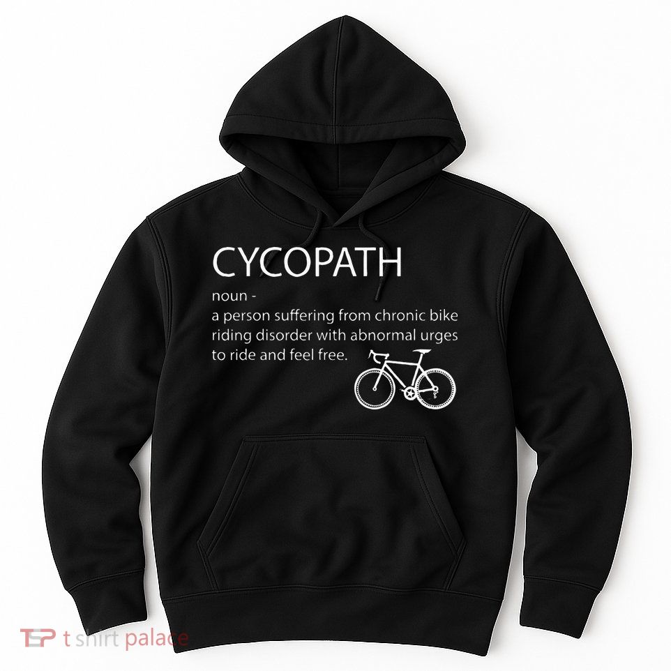 Cycopath Funny Bike Cycle Cyclist Pun Quote Humor Hoodie