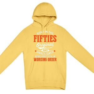 Cute Funny Built In The Fifties Original And Unrestored Funny Birthday Premium Pullover Hoodie