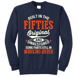 Cute Funny Built In The Fifties Original And Unrestored Funny Birthday Tall Sweatshirt