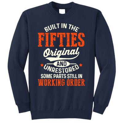 Cute Funny Built In The Fifties Original And Unrestored Funny Birthday Tall Sweatshirt