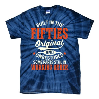 Cute Funny Built In The Fifties Original And Unrestored Funny Birthday Tie-Dye T-Shirt