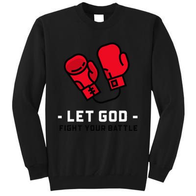 Cute Faith Based Let God Fight Your Battle. Tall Sweatshirt