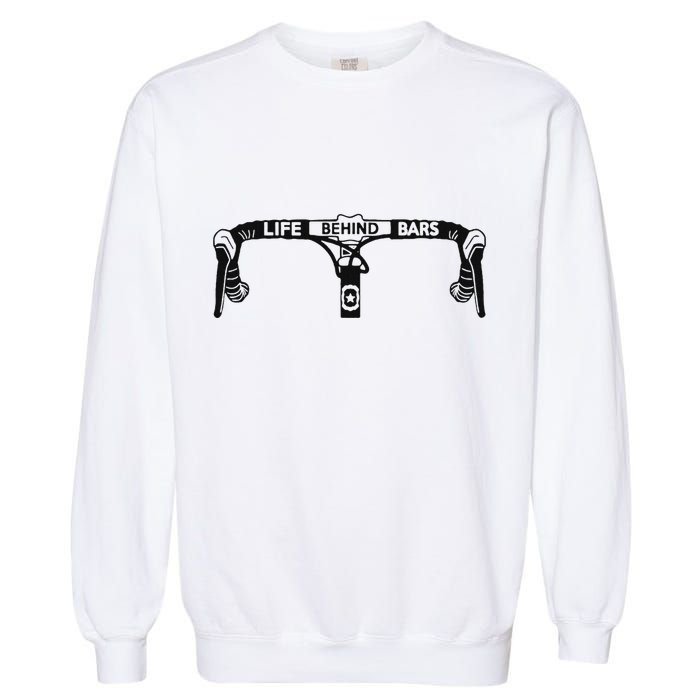Cyclist Funny Biker Life Behind Bars Triathlon Bicycle Rider Garment-Dyed Sweatshirt