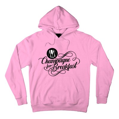 Champagne For Breakfast Mimosa Brunch Funny Ing Gift Hoodie