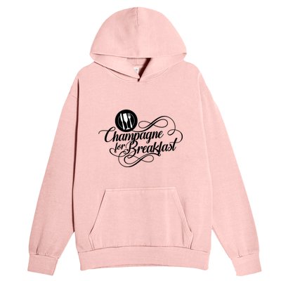 Champagne For Breakfast Mimosa Brunch Funny Ing Gift Urban Pullover Hoodie