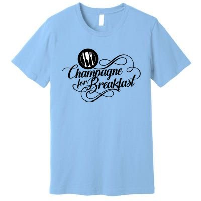 Champagne For Breakfast Mimosa Brunch Funny Ing Gift Premium T-Shirt