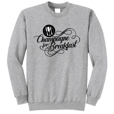 Champagne For Breakfast Mimosa Brunch Funny Ing Gift Sweatshirt