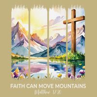 Cute Faith Can Move Mountains Christian Women Teen Mom T-Shirt