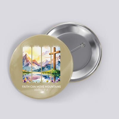 Cute Faith Can Move Mountains Christian Women Teen Mom Button