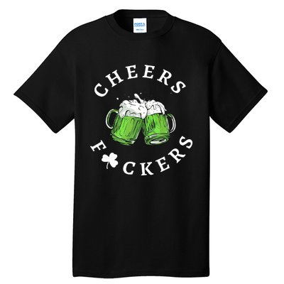 Cheers F Ckers St Patricks Day Tall T-Shirt