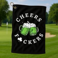 Cheers F Ckers St Patricks Day Golf Towel