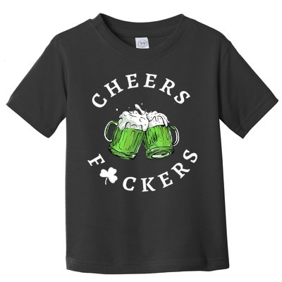 Cheers F Ckers St Patricks Day Toddler T-Shirt