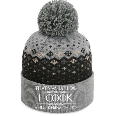 Cute Funny Chef & Cook Gifts I Cook & I Know Things Funny Cooking T The Baniff Cuffed Pom Beanie