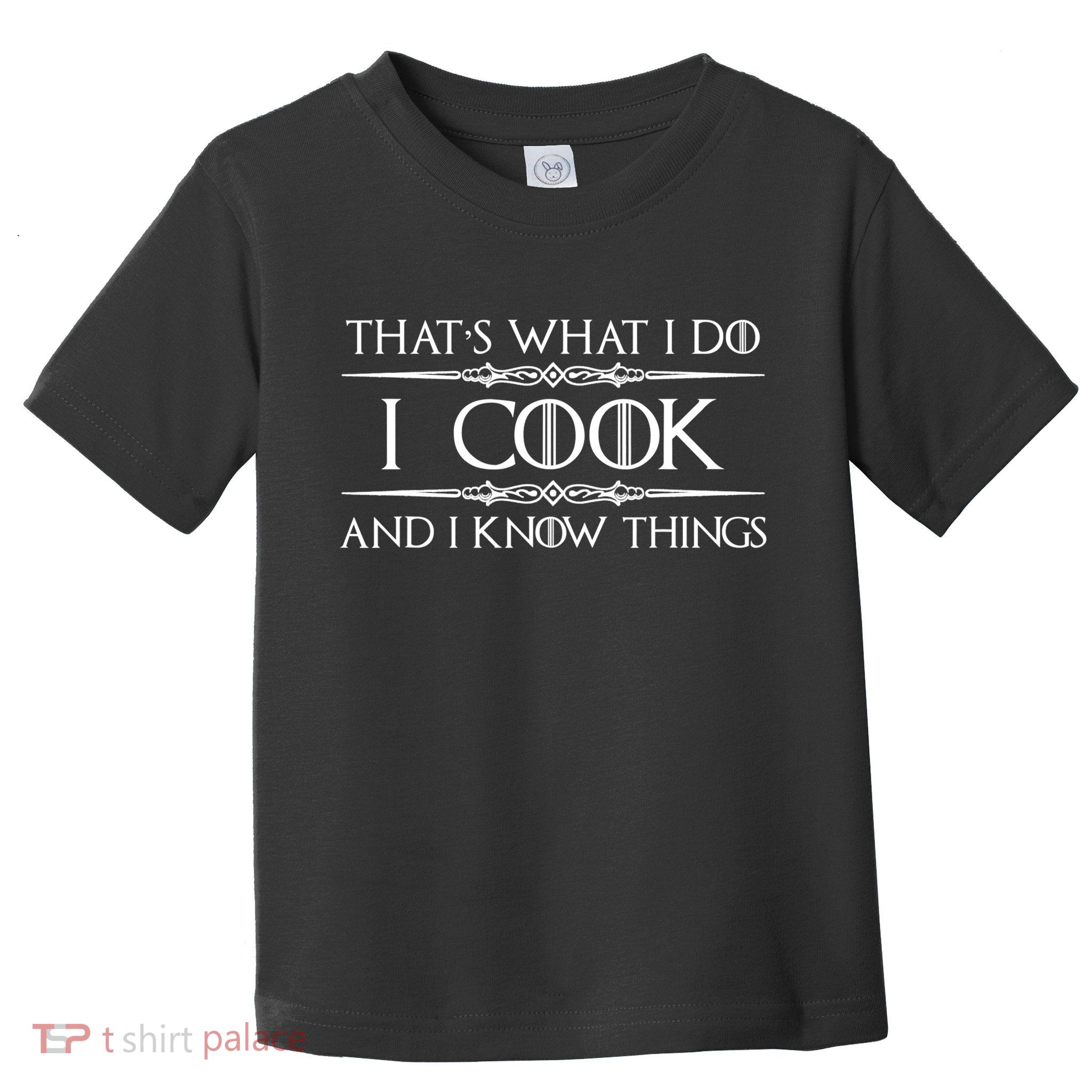 Cute Funny Chef & Cook Gifts I Cook & I Know Things Funny Cooking T Toddler T-Shirt