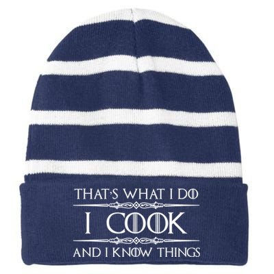 Cute Funny Chef & Cook Gifts I Cook & I Know Things Funny Cooking T Striped Beanie with Solid Band