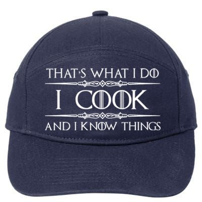 Cute Funny Chef & Cook Gifts I Cook & I Know Things Funny Cooking T 7-Panel Snapback Hat