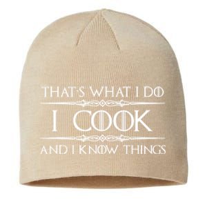 Cute Funny Chef & Cook Gifts I Cook & I Know Things Funny Cooking T Sustainable Beanie