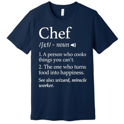 Cute Funny Chef Definition Funny Line Saying Cook Cooking Gifts Chefs T Premium T-Shirt