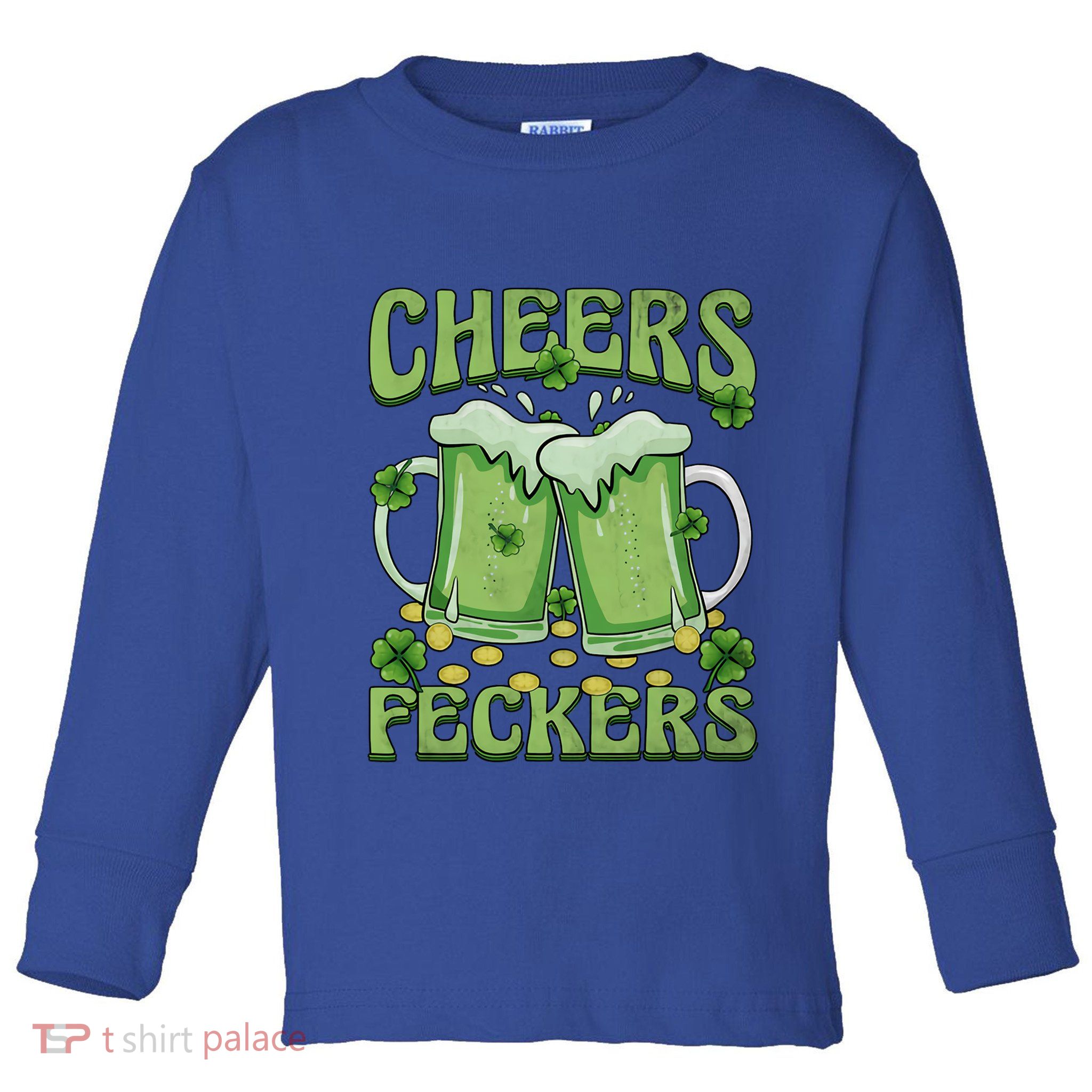 Cheers Feckers Toddler Long Sleeve Shirt