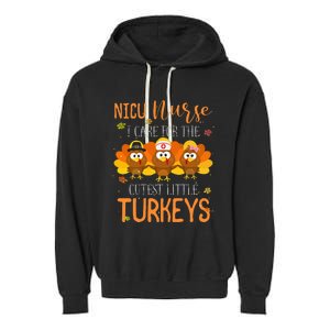 Care For Cutest Turkeys Thanksgiving NICU Nurse Garment-Dyed Fleece Hoodie