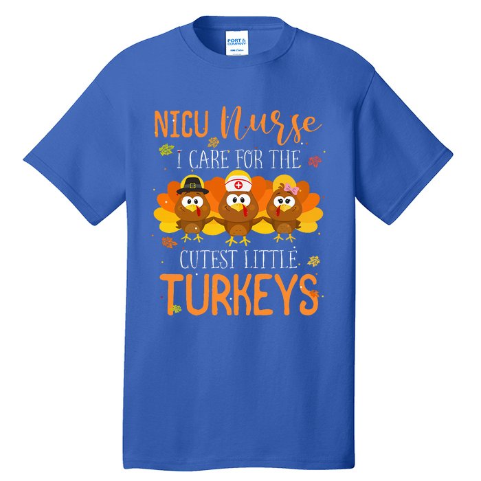 Care For Cutest Turkeys Thanksgiving NICU Nurse Tall T-Shirt